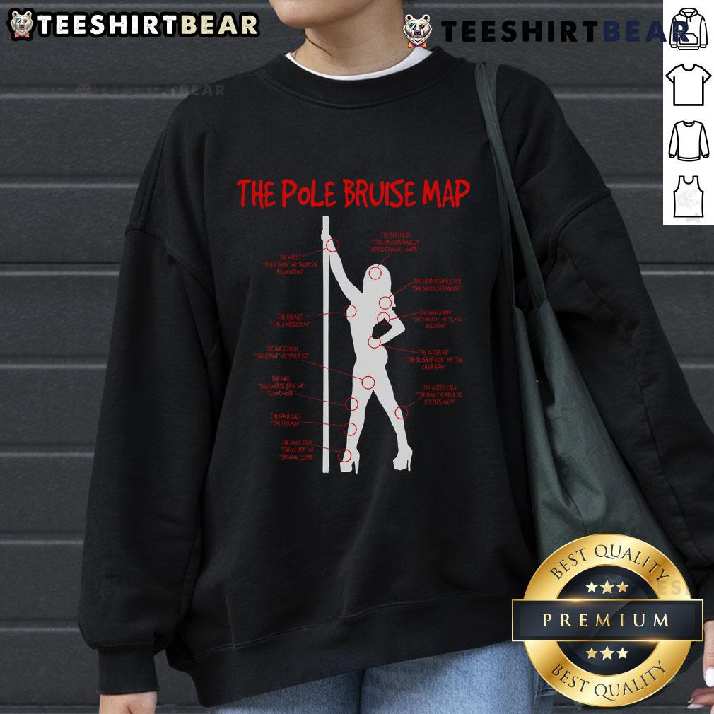 Funny The Pole Bruise Map Pole Dancing Sweatshirt Funny Pole Bruise Map design on a pole dancing sweatshirt highlighting playful pole dancing experiences.