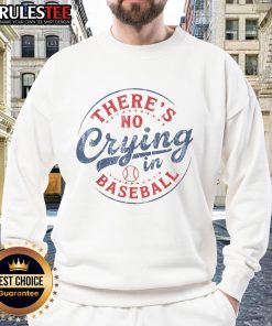 Funny 'There Is No Crying In Baseball' sweatshirt for baseball moms on game day, featuring playful graphics and vibrant colors.