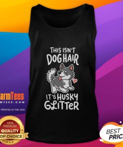 Siberian Husky owner wearing a tank top that humorously says 'This isn't dog hair, it's Husky glitter.'