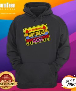 Funny Warning Hot Mess With a Great Ass Adult Humor Hoodie design featuring playful text and vibrant colors.