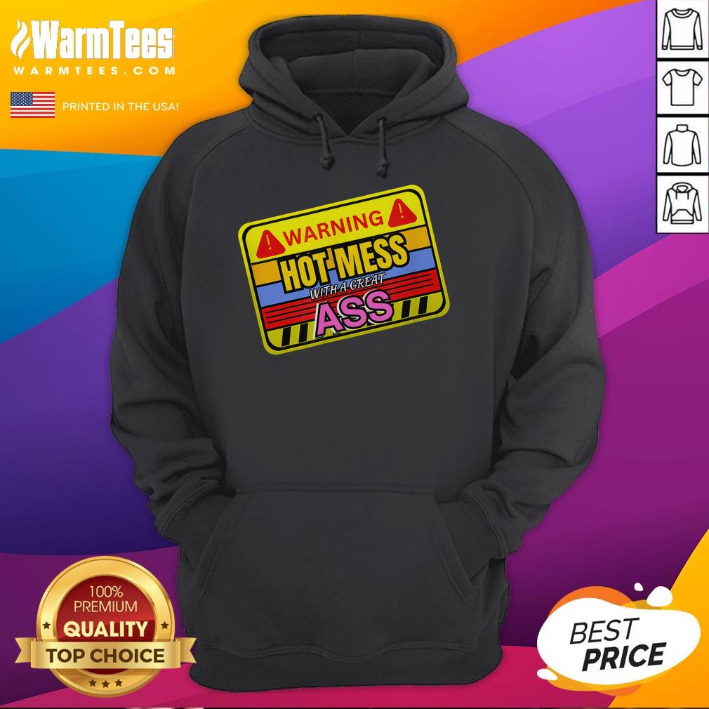 Funny Warning Hot Mess With A Great Ass Adult Humor Hoodie Funny Warning Hot Mess With a Great Ass Adult Humor Hoodie design featuring playful text and vibrant colors.