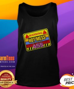 Funny warning hot mess with a great ass adult humor tank top design showcasing playful and humorous graphics.