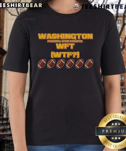 Funny Washington Football Team Est 1932 WFT WTF Ladies Tee with playful design for fans of the team.