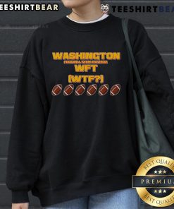 Funny Washington Football Team Est 1932 WFT WTF sweatshirt design featuring humorous graphics and team colors.