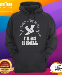 Funny wound care nurse hoodie with 'I'm On Roll' design, perfect for healthcare workers with a sense of humor.