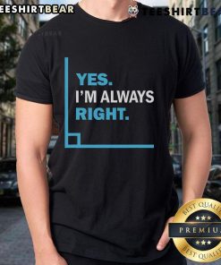 Funny Yes I'm Always Right Math Puns T-Shirt featuring humorous math quotes and playful designs for math lovers.