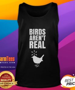 Good Birds Aren't Real meme conspiracy tank top featuring bold graphics and humorous design for bird lovers and skeptics.