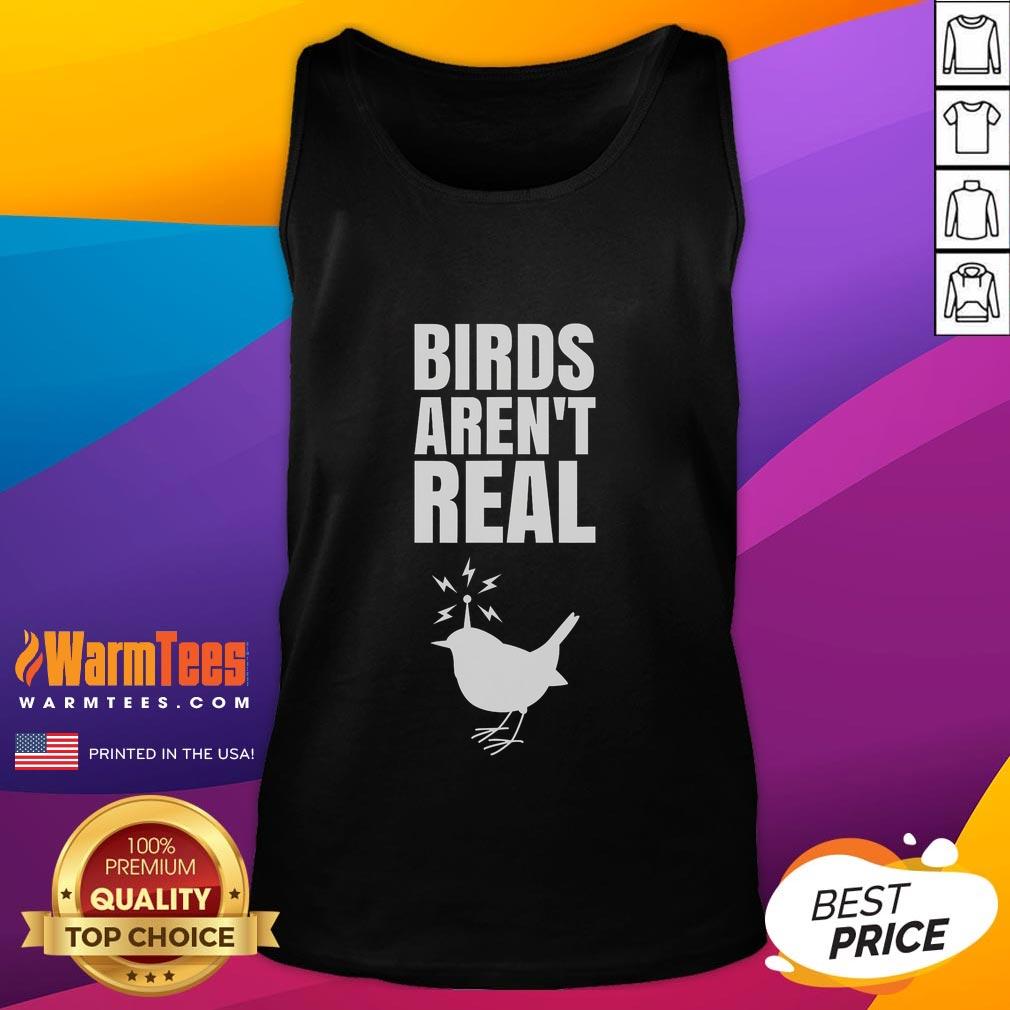 Good Birds Aren'T Real Meme Conspiration Tank Top Good Birds Aren't Real meme conspiracy tank top featuring bold graphics and humorous design for bird lovers and skeptics.