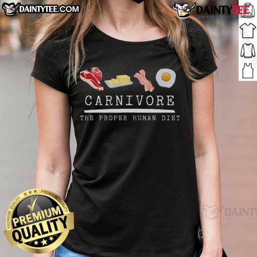 Good Carnivore The Proper Human Diet tee featuring beef, butter, bacon, and eggs for women, promoting healthy eating.
