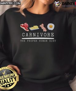 Good Carnivore sweatshirt featuring beef, butter, bacon, and eggs design for a proper human diet.