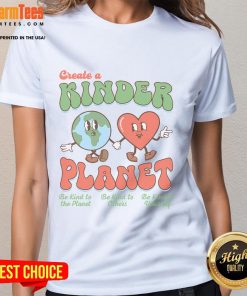 Good Create A Kinder Planet Earth Day ladies tee promoting kindness to our planet with a vibrant design.