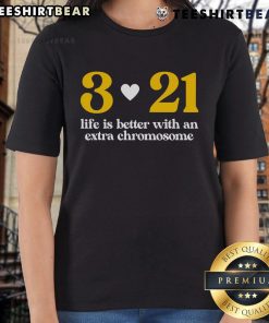 Good Down Syndrome 321 Life Is Better Extra Chromosome Ladies Tee featuring a colorful design promoting inclusivity.