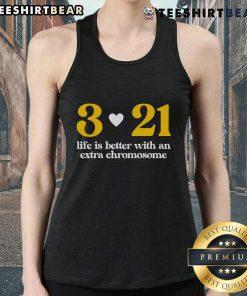 Good Down Syndrome 321 Life Is Better Extra Chromosome Tank Top showcasing a vibrant design celebrating uniqueness.