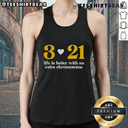 Good Down Syndrome 321 Life Is Better Extra Chromosome Tank Top showcasing a vibrant design celebrating uniqueness.