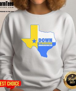 Texas State sweatshirt promoting Down Syndrome awareness with vibrant colors and supportive message for inclusivity.