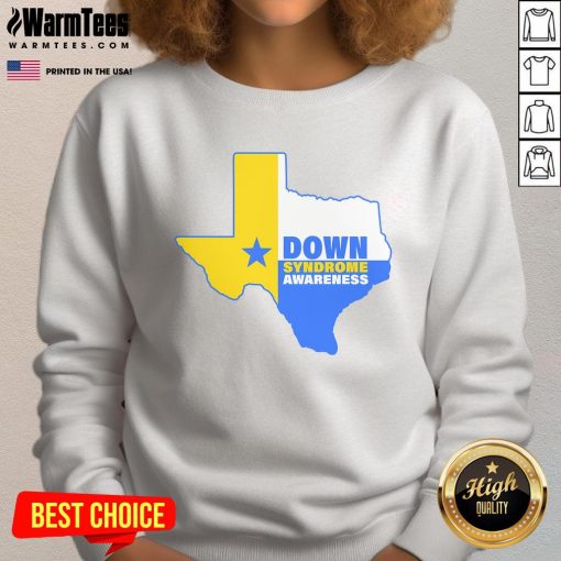 Texas State sweatshirt promoting Down Syndrome awareness with vibrant colors and supportive message for inclusivity.