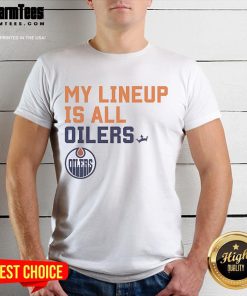 Alt Text: Good Edmonton Oilers My Lineup Is All logo T-shirt featuring vibrant team colors and sporty design for fans.