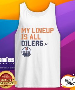 Good Edmonton Oilers My Lineup Is All Logo tank top featuring team colors and logo for fans and sports enthusiasts.
