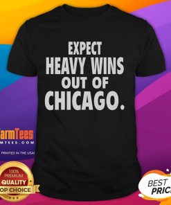 Good Expect Heavy Wins Out Of Chicago T-Shirt featuring bold graphics and a stylish design for fans and supporters.