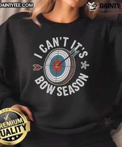 Good I Cant Its Bow Season Archer Sweatshirt featuring a bold graphic design perfect for archery enthusiasts.