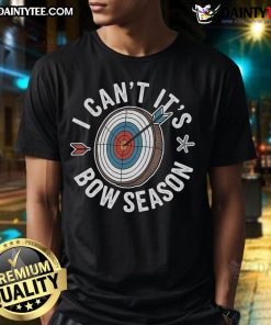 Alt Text: Good I Can't It's Bow Season Archer T-Shirt featuring a humorous design for archery enthusiasts.