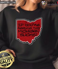 Good If You're Reading This Michigan Sucks Ohio Sweatshirt in navy blue, showcasing a bold, humorous design for fans.