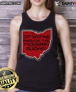 Good If You're Reading This Michigan Sucks Ohio tank top featuring a bold graphic design, perfect for Ohio fans.