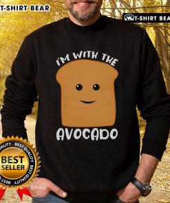 Cozy Good I'm With The Avocado Toast sweatshirt featuring trendy design, perfect for food lovers and casual wear.