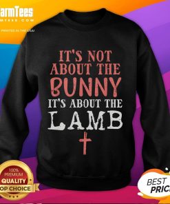 Alt Text: Good It's Not About The Bunny, It's About Lamb Jesus Easter Sweatshirt for Christians, stylish and meaningful design.