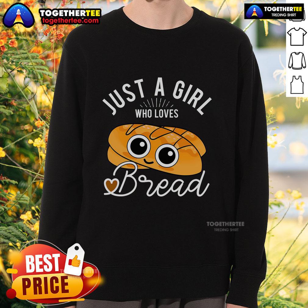 Good Just A Girl Who Loves Bread Breadmaker Baking Baker Sweatshirt Cozy sweatshirt featuring 'Just a Girl Who Loves Bread' design, perfect for bakers and bread enthusiasts.
