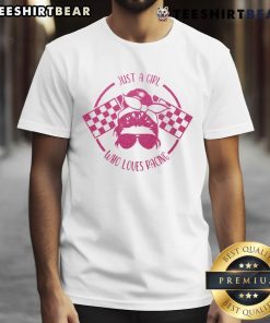 Good Just A Girl Who Loves Racing Race Day Checkered Flags T-Shirt, perfect for female racing enthusiasts and fans.