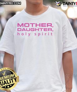Good Mother Daughter Holy Spirit T-Shirt featuring a stylish design celebrating faith and family bonds.