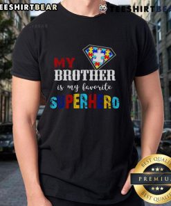 Good My Brother Is My Favorite Superhero Autism Awareness T-Shirt featuring a colorful design celebrating autism advocacy.