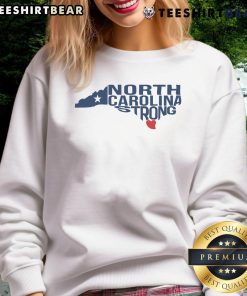 Good North Carolina Strong NC State sweatshirt displayed on a hanger, showcasing vibrant colors and stylish design.