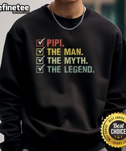 Good Pipi sweatshirt featuring 'The Man, The Myth, The Legend' text, perfect for casual, stylish wear.