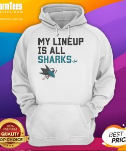 Good San Jose Sharks My Lineup Is All Logo Hoodie featuring team colors and logo, perfect for Sharks fans.