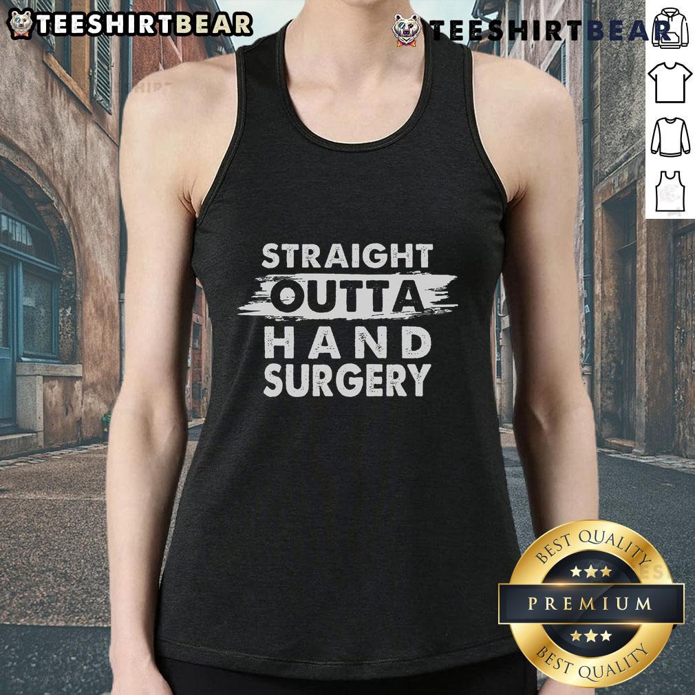 Good Straight Outta Hand Surgery Recovery Get Well Tank Top Good Straight Outta Hand Surgery Recovery Get Well Tank Top on display, perfect for post-surgery comfort and style.