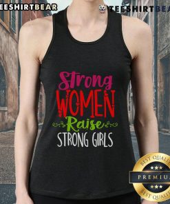 Good Strong Women Raise Strong Girls tank top featuring empowering message for women and girls in vibrant colors.