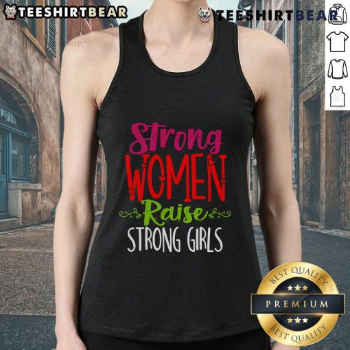 Good Strong Women Raise Strong Girls tank top featuring empowering message for women and girls in vibrant colors.