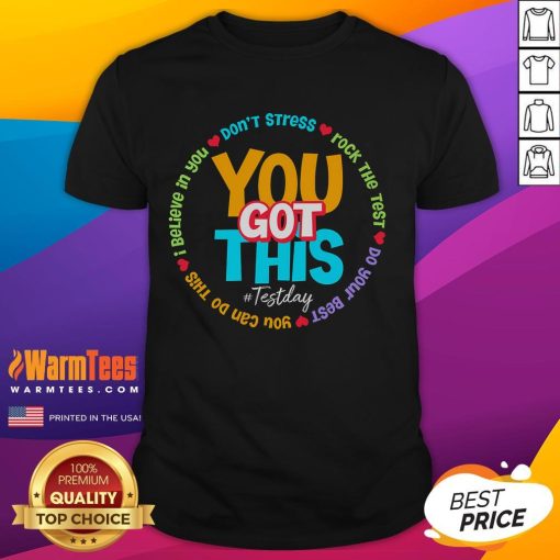 Good Test Day T-Shirt featuring 'You Got This' message for teachers and students celebrating testing success.