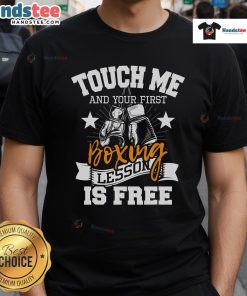 Good Touch Me And Your First Boxing Lesson Is Free T-Shirt featuring bold text design, perfect for boxing enthusiasts.