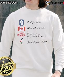 Good We Are Not For Sale sweatshirt featuring anti-Trump designs representing Canada, Greenland, Palestine, and Panama.