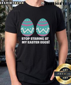 Funny 'Stop Staring At My Easter Eggs' T-Shirt design for a humorous Easter celebration, featuring colorful egg graphics.