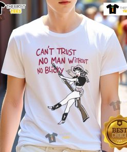 Alt Text: Hot Can't Trust No Man Without No Blicky T-Shirt featuring bold graphic design in vibrant colors.
