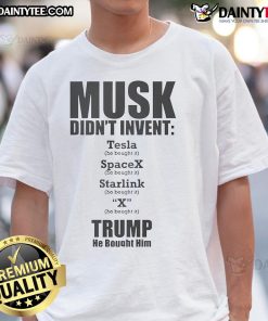Hot Elon Musk Didn't Invent Anything He Bought It Trump T-Shirt showcasing a bold graphic design with witty text.