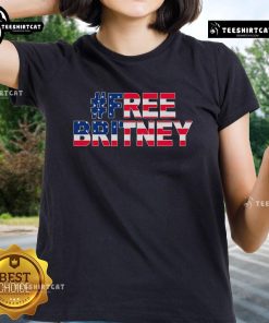 Hot Free Britney hashtag on USA flag background, featuring a stylish ladies tee promoting the movement.