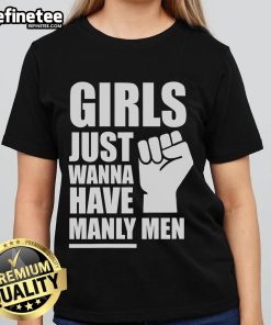 Hot Girls Just Wanna Have Manly Men Ladies Tee featuring bold graphic design and stylish fit for trendy women.