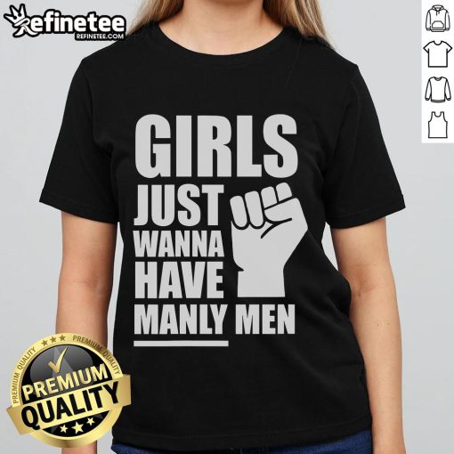 Hot Girls Just Wanna Have Manly Men Ladies Tee featuring bold graphic design and stylish fit for trendy women.