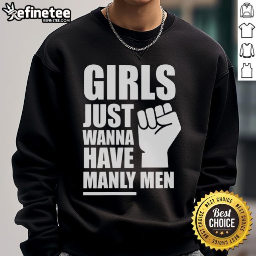Hot Girls Just Wanna Have Manly Men sweatshirt featuring stylish design and vibrant colors, perfect for casual wear.