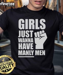 Hot Girls Just Wanna Have Manly Men T-Shirt featuring a fun graphic design, perfect for casual wear and expressing playful style.